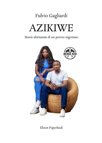 Azikiwe. Storia sfortunata di un povero nigeriano. Nuova ediz. - Fulvio Gagliardi - copertina