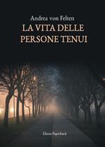 La vita delle persone tenui