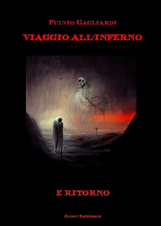 Viaggio all'inferno e ritorno - Fulvio Gagliardi - copertina