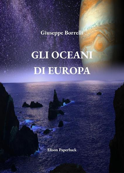 Gli oceani di Europa. Nuova ediz. - Giuseppe Borrelli - copertina