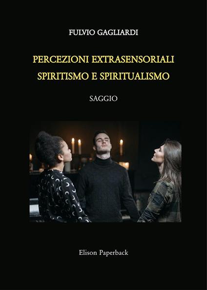 Percezioni extrasensoriali, spiritismo e spiritualismo - Fulvio Gagliardi - copertina