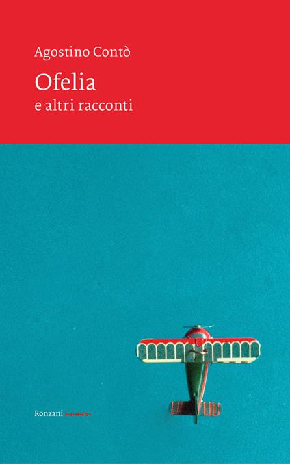 Ofelia e altri racconti - Agostino Contò - copertina