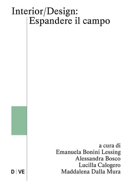 Interior/Design. Espandere il campo - Lessing Emanuela Bonini,Alessandra Bosco,Lucilla Calogero,Maddalena Dalla Mura - ebook