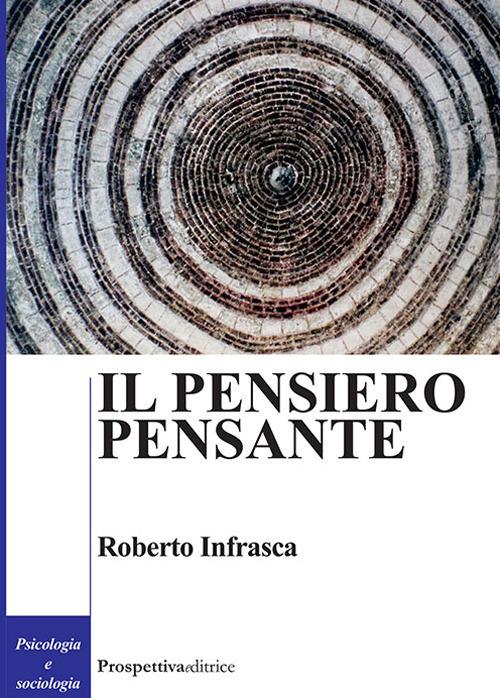 Il pensiero pensante - Roberto Infrasca - copertina