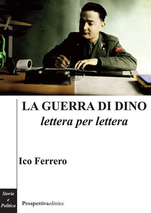 Le guerra di Dino lettera per lettera - Ico Ferrero - copertina