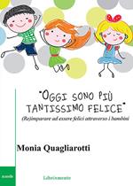 «Oggi sono più tantissimo felice». (Re)imparare ad essere felici attraverso i bambini