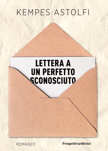 Lettera a un perfetto sconosciuto - Kempes Astolfi - copertina