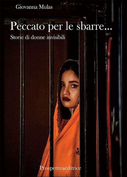 Peccato per le sbarre… Storie di donne invisibili - Giovanna Mulas - copertina