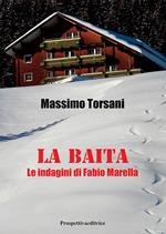 La baita. Le indagini di Fabio Marella