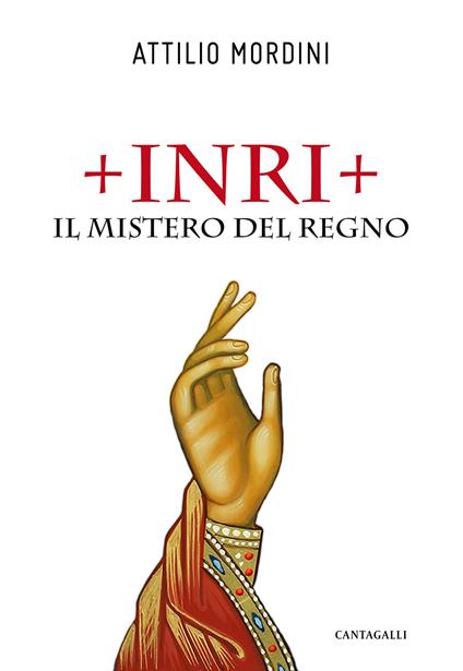 Inri. Il mistero del regno - Attilio Mordini - copertina