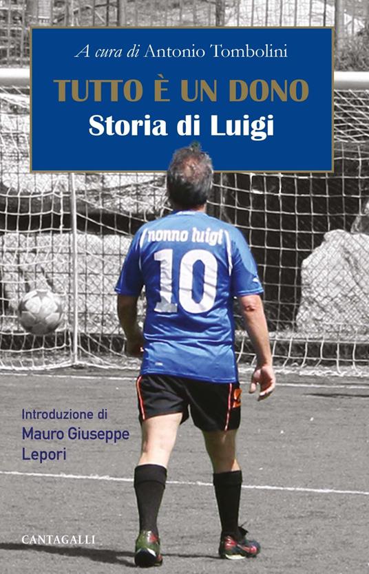 Tutto è un dono. Storia di Luigi - Antonio Tombolini - ebook