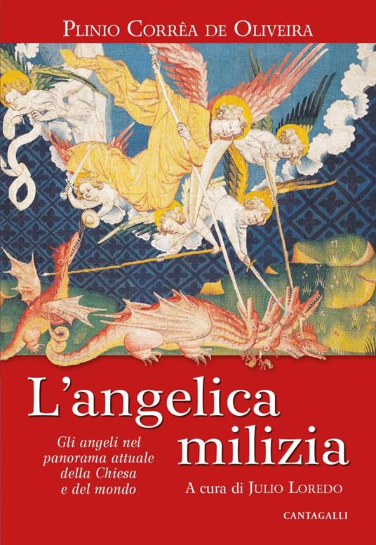 L' angelica milizia. Gli angeli nel panorama attuale della Chiesa e del mondo - Plinio Corrêa de Oliveira,Julio Loredo - ebook