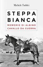 Steppa bianca. Memorie di Albino cavallo da guerra