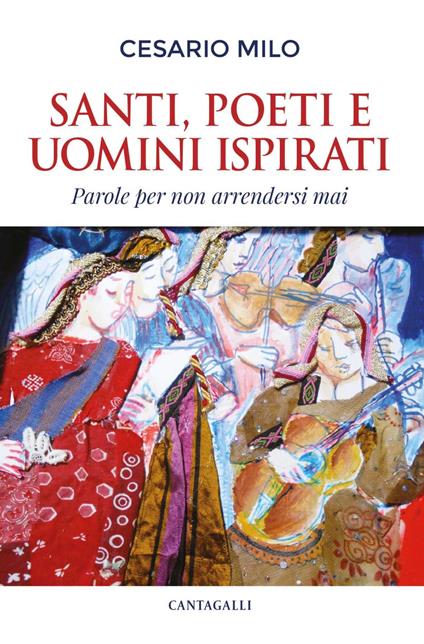 Santi, poeti e uomini ispirati. Parole per non arrendersi mai - Cesario Milo - ebook