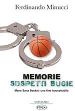 Memorie sospetti bugie. Mens Sana Basket: una fine inaccetabile