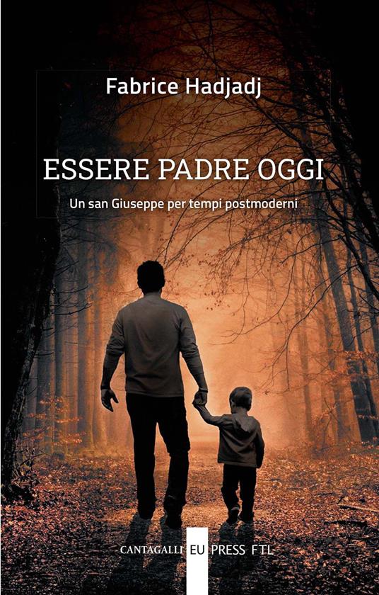 Essere padre oggi. Un san Giuseppe per tempi postmoderni - Fabrice Hadjadj - copertina