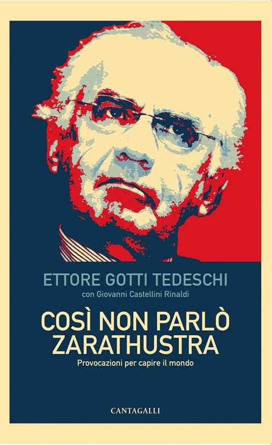 Così non parlò Zarathustra. Provocazioni per capire il mondo - Giovanni Castellini Rinaldi,Ettore Gotti Tedeschi - ebook