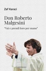 Don Roberto Malgesini. «Vai e prendi loro per mano»