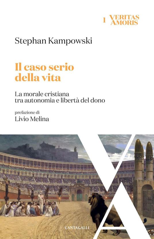 Il caso serio della vita. La morale cristiana tra autonomia e libertà del dono - Stephan Kampowski - ebook