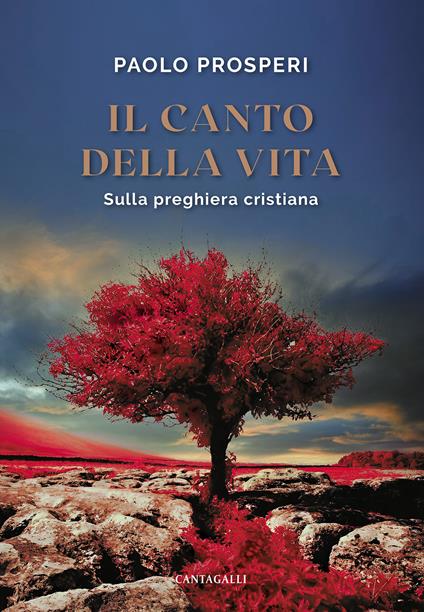 Il canto della vita. Sulla preghiera cristiana - Paolo Prosperi - copertina