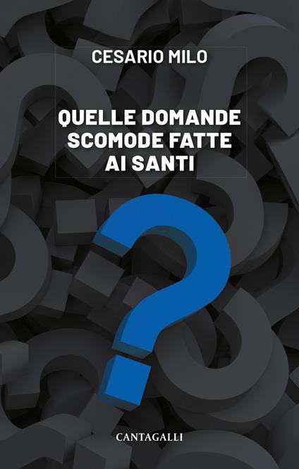 Quelle domande scomode fatte ai santi - Cesario Milo - copertina