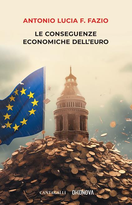 Le conseguenze economiche dell'euro - Antonio Lucia F. Fazio - ebook