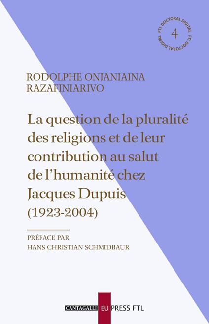 La question de la pluralité des religions et de leur contribution au salut de l’humanité chez Jacques Dupuis (1923-2004) - Rodolphe Onjaniaina Razafiniarivo - ebook