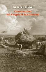 Conversazioni sul Vangelo di san Giovanni. Tenute con alcuni fratelli di Roma tra il 1982 e il 1984