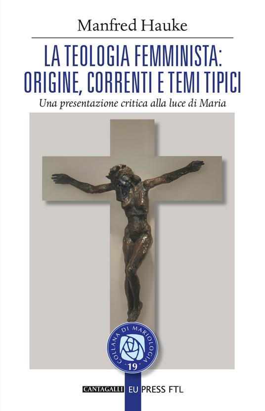 La teologia femminista: origine, correnti e temi tipici. Una presentazione critica alla luce di Maria - Manfred Hauke - copertina