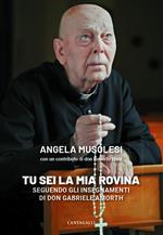 «Tu sei la mia rovina». Seguendo gli insegnamenti di don Gabriele Amorth