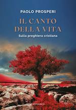 Il canto della vita. Sulla preghiera cristiana