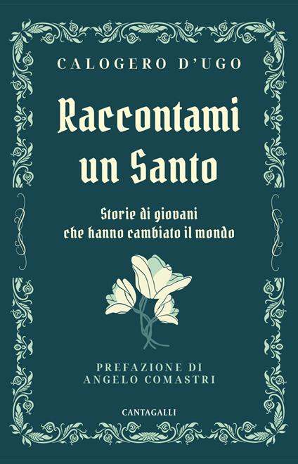 Raccontami un santo. Storie di giovani che hanno cambiato il mondo - Calogero D'Ugo - copertina