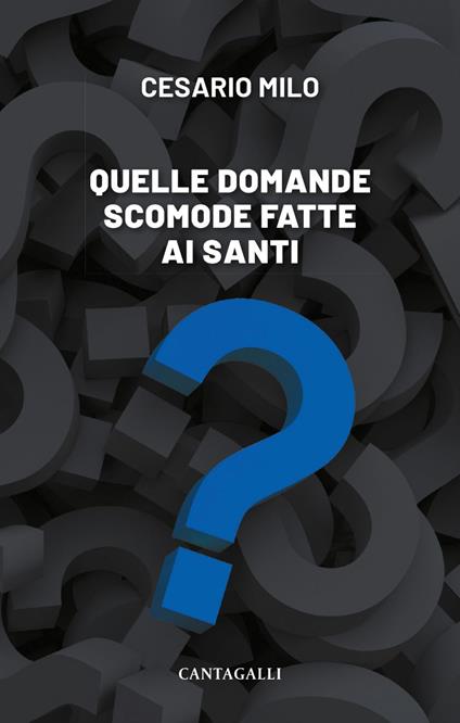 Quelle domande scomode fatte ai santi - Cesario Milo - ebook