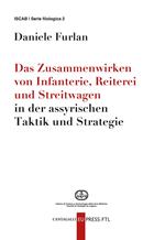 Das Zusammenwirken von Infanterie, Reiterei und Streitwagen in der assyrischen Taktik und Strategie