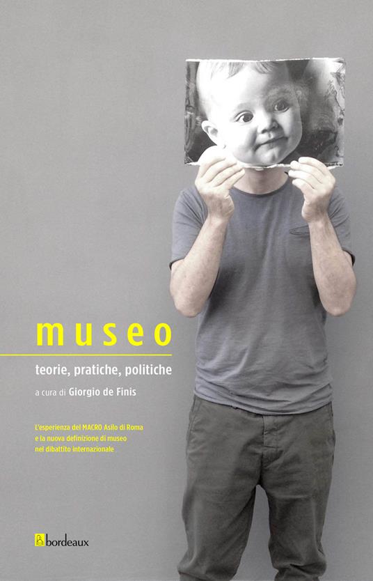 Museo. Teorie, pratiche, politiche - Giorgio De Finis - ebook