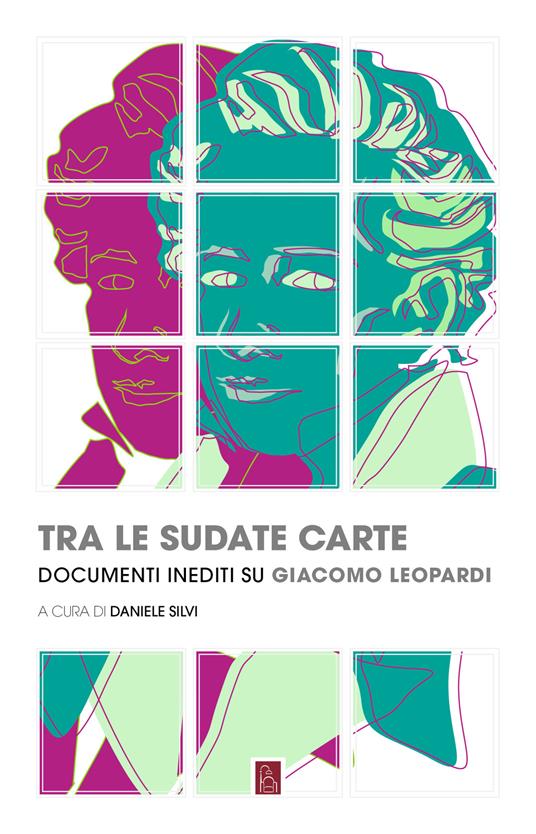 Tra le sudate carte. Documenti inediti su Giacomo Leopardi - copertina