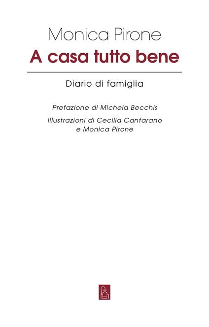 A casa tutto bene. Diario di famiglia - Monica Pirone - copertina