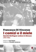 I comizi e il miele. Quando Berlinguer andava in Abruzzo (1953-1982)