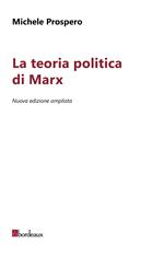 La teoria politica di Marx. Nuova ediz.