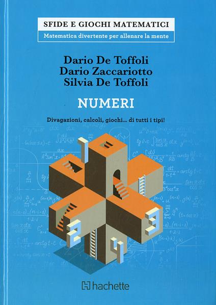 Numeri. Divagazioni, calcoli, giochi - Dario De Toffoli,Dario Zaccariotto,Margot De Rosa - copertina