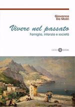 Vivere nel passato. Famiglia, infanzia e società