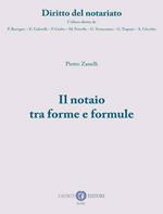 Il notaio tra forme e formule. Nuova ediz.