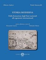 Storia moderna. Dalla formazione degli Stati nazionali alle egemonie internazionali. Nuova ediz.