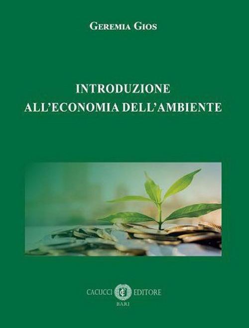 Introduzione all'economia dell'ambiente. Ediz. speciale - Geremia Gios - copertina