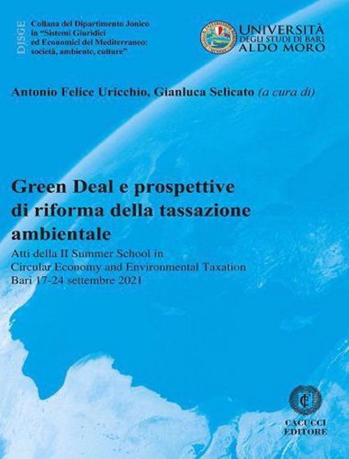 Green Deal e prospettive di riforma della tassazione ambientale. Atti della 2ª Summer school in circular economy and environmental taxation (Bari 17-24 settembre 2021) - copertina