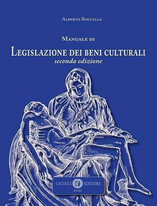 Manuale di legislazione dei beni culturali - Alberto Roccella - copertina