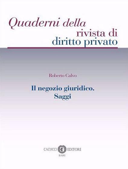 Il negozio giuridico. Saggi - Roberto Calvo - copertina