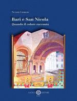 Bari e San Nicola. Quando il colore racconta. Ediz. illustrata