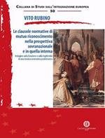 Le clausole normative di mutuo riconoscimento nella prospettiva sovranazionale e in quella interna. Indagine sulla funzione e sulla legittimità di una tecnica normativa problematica