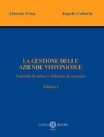 La gestione delle aziende vitivinicole. Vol. 1: Variabili di settore e bilancio di esercizio